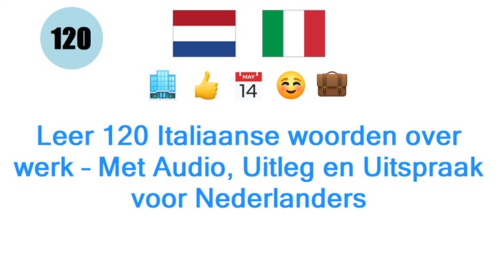Leer 120 Italiaanse woorden over werk – Met Audio, Uitleg en Uitspraak voor Nederlanders